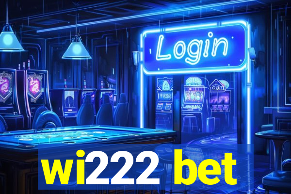 wi222 bet